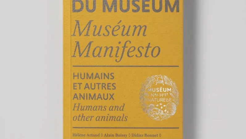 Manifeste du Muséum. Humains et autres animaux © MNHN - Éditions Reliefs - Olivier Moritz
